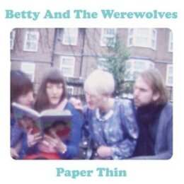 BETTY & THE WEREWOLVES - PAPER THIN - 7"