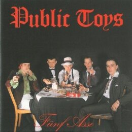 PUBLIC TOYS - FÜNF ÄSSE - CD