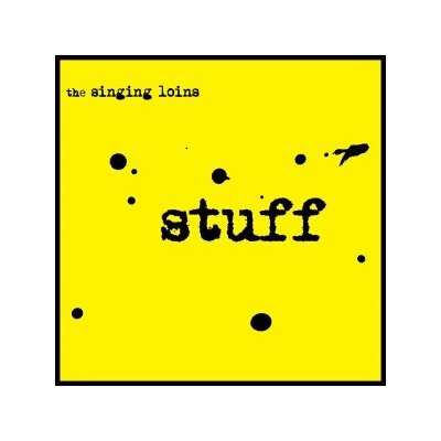SINGING LOINS, THE - STUFF - CD