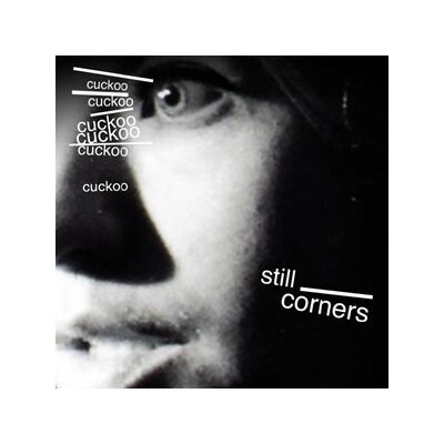 STILL CORNERS - CUCKOO - 7"