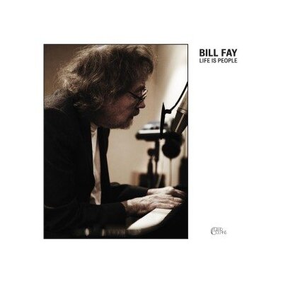 FAY, BILL - LIFE IS PEOPLE - LP