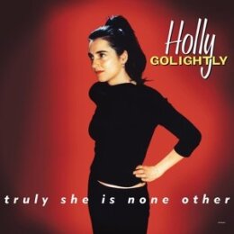 GOLIGHTLY, HOLLY - TRULY SHE IS NONE OTHER (EXPANDED...