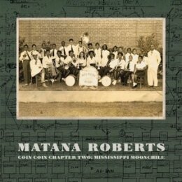 ROBERTS, MATANA - COIN COIN CHAPTER TWO: MISSISSIPPI...