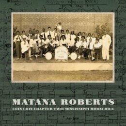 ROBERTS, MATANA - COIN COIN CHAPTER TWO: MISSISSIPPI...