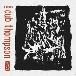 DUB THOMPSON - 9 SONGS - CD