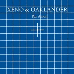 XENO & OAKLANDER - PAR AVION - LP
