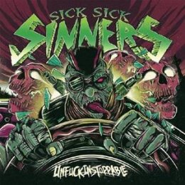 SICK SICK SINNERS - UNFUCKINGSTOPPABLE - CD