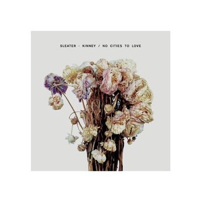 SLEATER-KINNEY - NO CITIES TO LOVE - LP