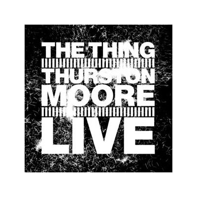 THING, THE W/ THURSTON MOORE - LIVE (FT. THURSTON MOORE) - CD