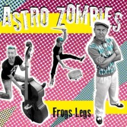ASTRO ZOMBIES - FROGS LEGS - CD
