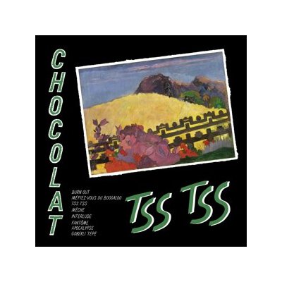 CHOCOLAT - TSS TSS - CD