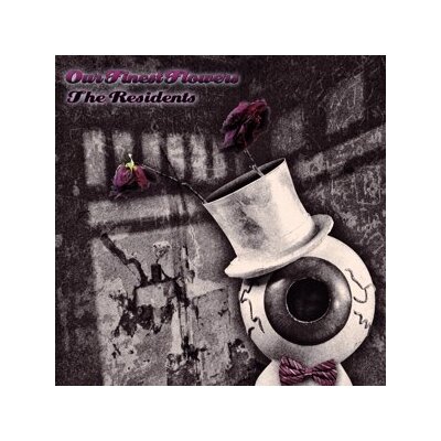 RESIDENTS, THE - OUR FINEST FLOWERS - CD