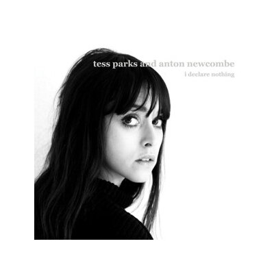 PARKS, TESS & NEWCOMBE, ANTON - I DECLARE NOTHING - CD