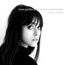 PARKS, TESS & NEWCOMBE, ANTON - I DECLARE NOTHING - CD