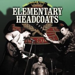 THEE HEADCOATS - ELEMENTARY HEADCOATS (THE SINGLES...