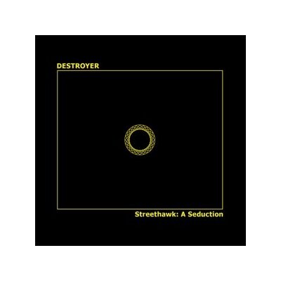 DESTROYER - STREETHAWK: A SEDUCTION - LPD