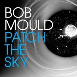 MOULD, BOB - PATCH THE SKY - CD