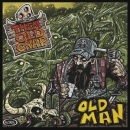 THEM OLD CRAP - OLD MAN - LP