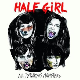 HALF GIRL - ALL TOMORROWS MONSTERS - LP