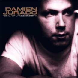 JURADO, DAMIEN - REHEARSALS FOR DEPARTURE - LPD