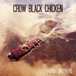 CROW BLACK CHICKEN - PARIAH BROTHERS - CD