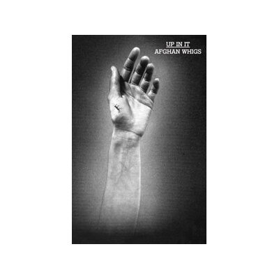 AFGHAN WHIGS, THE - UP IN IT (MC) - MC