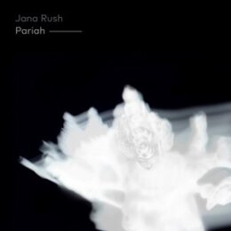 JANA RUSH - PARIAH - CD