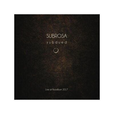SUBROSA - SUBDUED. LIVE AT ROADBURN 2017 - CD