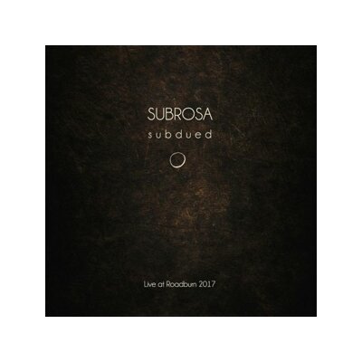 SUBROSA - SUBDUED. LIVE AT ROADBURN - LP