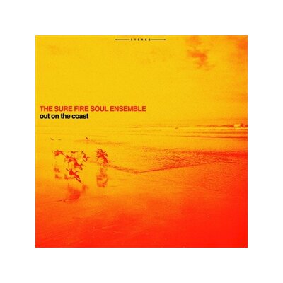SURE FIRE SOUL ENSEMBLE, THE - OUT ON THE COAST - LP