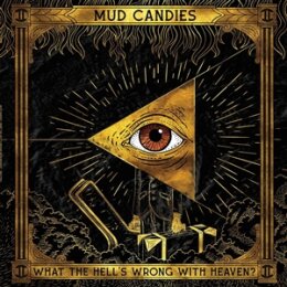 MUD CANDIES - WHAT THE HELLS WRONG WITH HEAVEN - LP