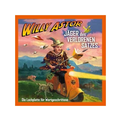 ASTOR, WILLY - JÄGER DES VERLORENEN SATZES - DIE LACHPLATTE - CD