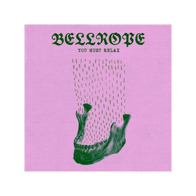 BELLROPE - YOU MUST RELAX - LPD