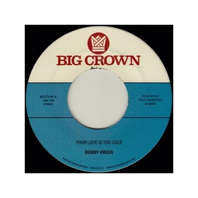 OROZA, BOBBY - YOUR LOVE IS TOO COLD / DEJA VU - 7"