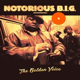 NOTORIOUS B.I.G. - THE GOLDEN VOICE (INSTRUMENTALS)...