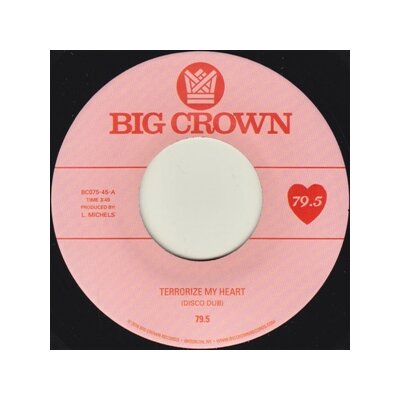 79.5 - TERRORIZE MY HEART (DISCO DUB) B/W TERRORIZE MY HEART - 7"