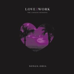 SONGS:OHIA - LOVE & WORK: THE LIONESS SESSIONS - CD
