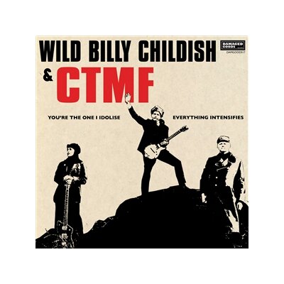 CHILDISH, WILD BILLY & CTMF - YOURE THE ONE I IDOLISE - 7"