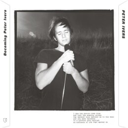 IVERS, PETER - BECOMING PETER IVERS - LP