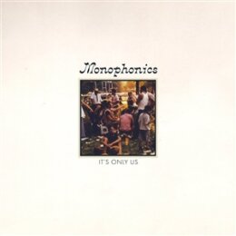 MONOPHONICS - ITS ONLY US - CD