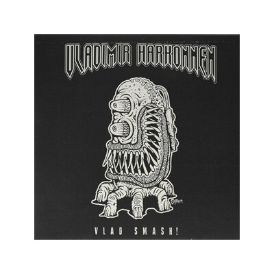 VLADIMIR HARKONNEN - VLAD SMASH (BLACK W/ SCREEN PRINTED B-SIDE) - LP