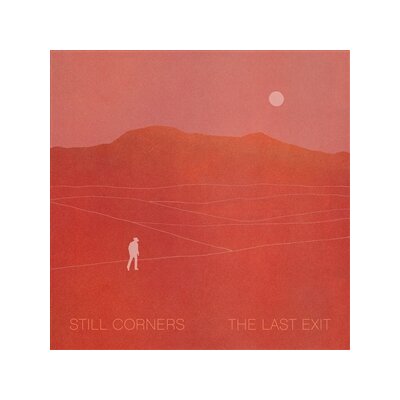 STILL CORNERS - THE LAST EXIT - CD