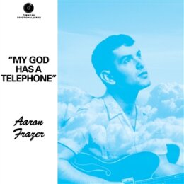 FRAZER, AARON - MY GOD HAS A TELEPHONE - 7"