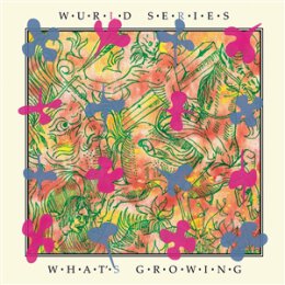 WURLD SERIES - WHATS GROWING - LP