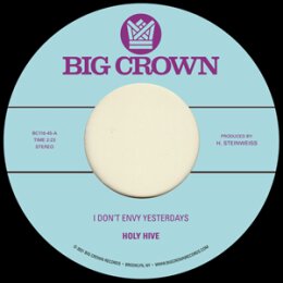HOLY HIVE - I DONT ENVY YESTERDAYS / COLOR IT EASY - 7"