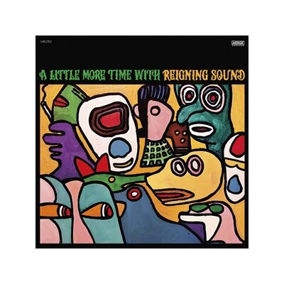 REIGNING SOUND - A LITTLE MORE TIME WITH REIGNING SOUND - LP