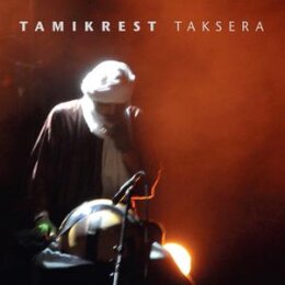 TAMIKREST - TAKSERA - LPD