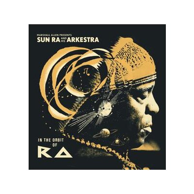 SUN RA AND HIS ARKESTRA - MARSHALL ALLEN PRESENTS IN THE ORBIT OF RA - LP