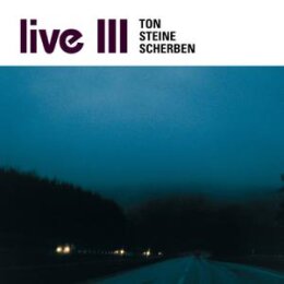 TON STEINE SCHERBEN - LIVE III - CD
