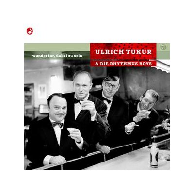 TUKUR, ULRICH & DIE RHYTHMUS BOYS - WUNDERBAR, DABEI ZU SEIN - CD
